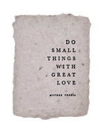 Do small things with great love