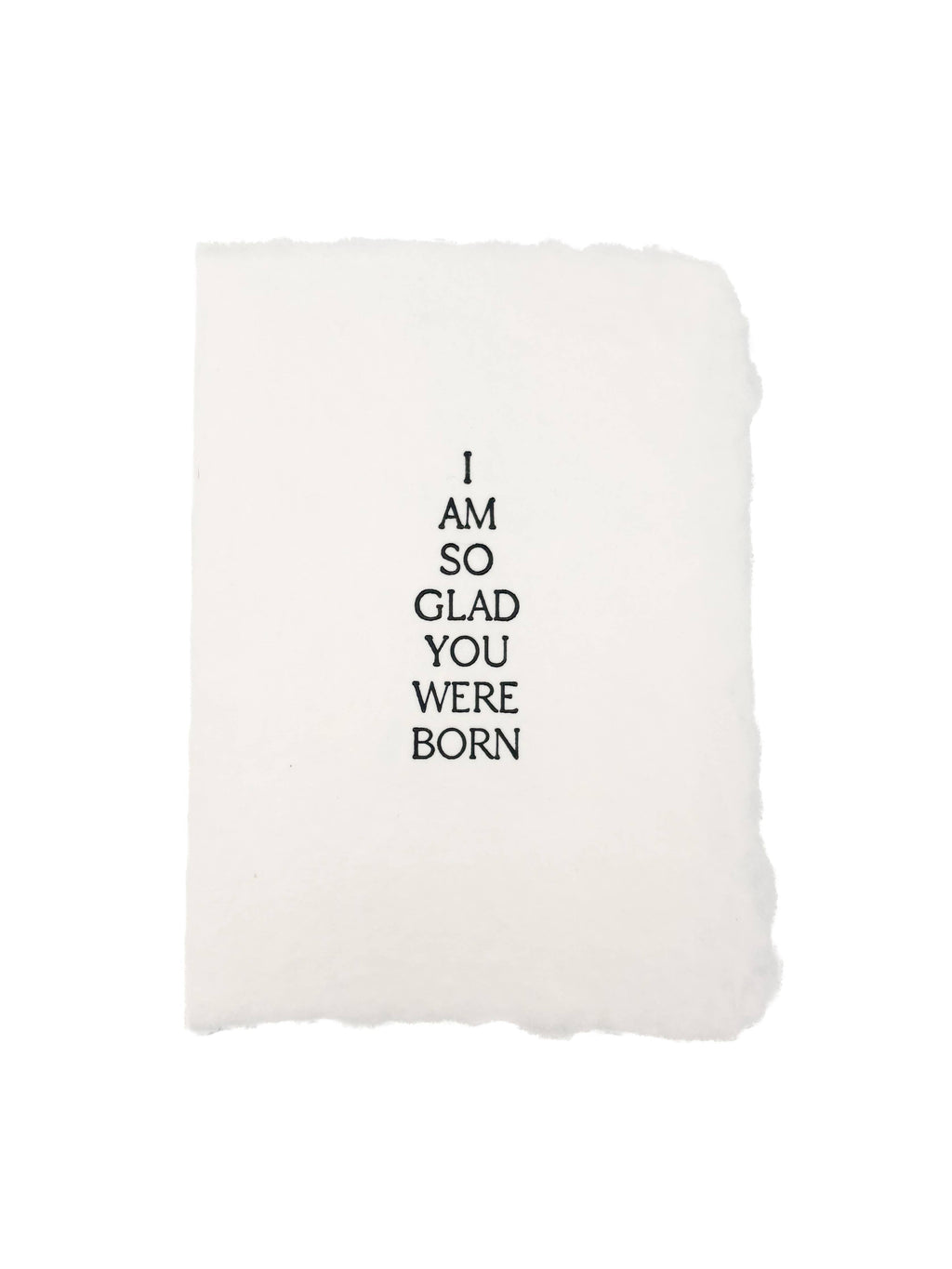 I am so glad you were born card
