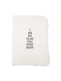 I am so glad you were born card