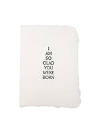 I am so glad you were born card
