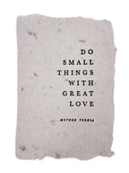 Do small things with great love